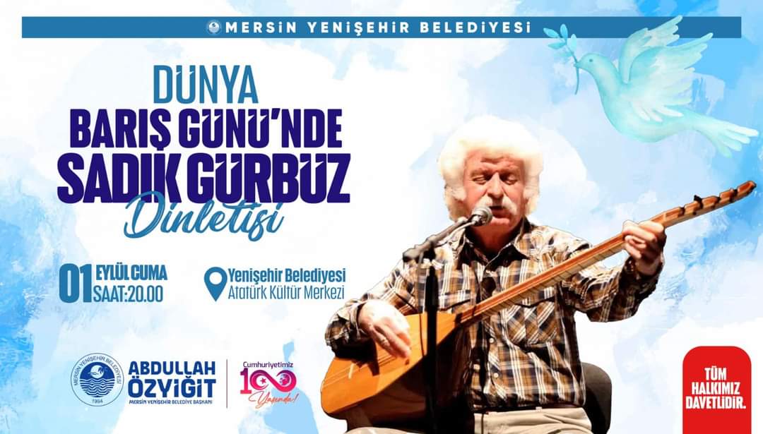 Yenişehir Belediyesi, Dünya Barış Günü’nde Sadık Gürbüz’ü Mersinlilerle buluşturacak